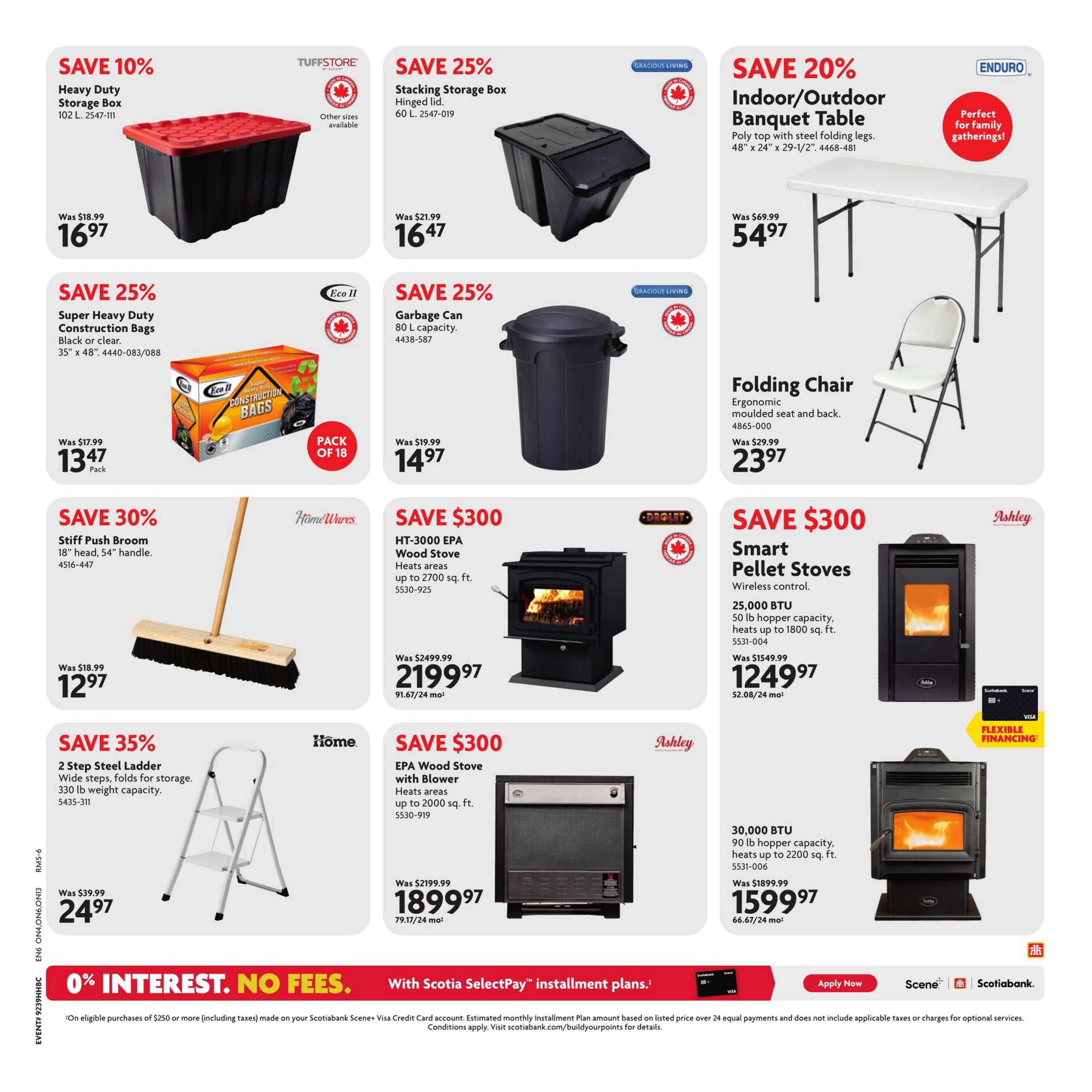 Home Hardware flyer page 6 features savings on various home and outdoor items. Save 10% on a Heavy Duty Storage Box (102 L) for $16.97. Save 25% on a Stacking Storage Box (60 L) for $16.47 and on Super Heavy Duty Construction Bags (35' x 48', pack of 18) for $13.47. Save 20% on an Indoor/Outdoor Banquet Table (48' x 24') for $54.97, perfect for family gatherings. Also available is a Folding Chair for $23.97. Save 30% on a Stiff Push Broom (18' head, 54' handle) for $12.97. Save $300 on an EPA Wood Stove with Blower (heats up to 2000 sq. ft.) for $1899.97 and on a Smart Pellet Stove (25,000 BTU, 50 lb hopper capacity, heats up to 1800 sq. ft.) for $1249.97. Save 35% on a 2 Step Steel Ladder (330 lb weight capacity) for $24.97. Another EPA Wood Stove with Blower (heats up to 2700 sq. ft.) is on sale for $1899.97. A 30,000 BTU Pellet Stove (90 lb hopper capacity, heats up to 2200 sq. ft.) is available for $1599.97. The flyer also highlights a 0% interest, no fees financing offer on eligible purchases of $250 or more with Scotiabank Scene+ Visa Credit Card.