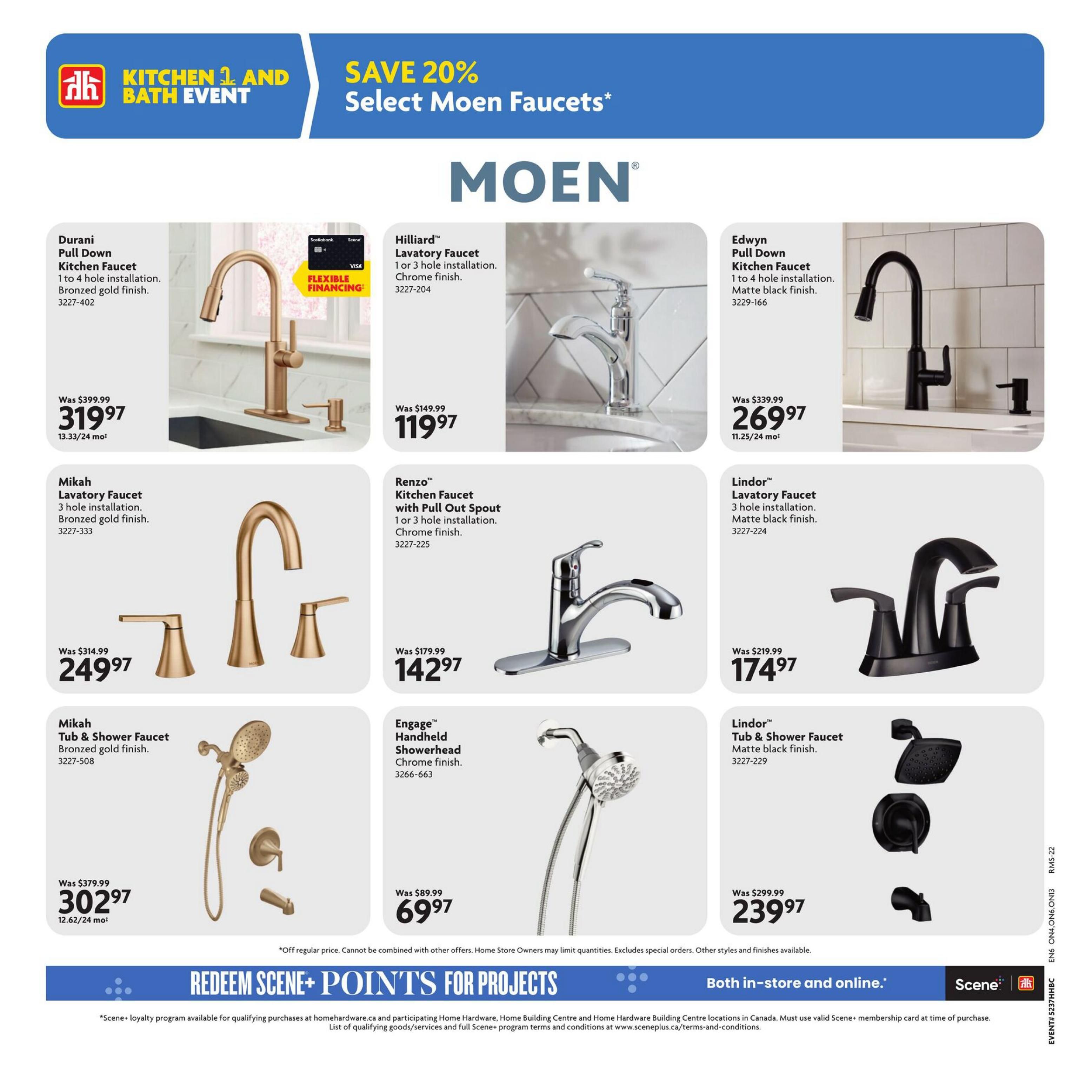 Home Hardware Kitchen and Bath Event featuring Moen Faucets with savings of 20%. Featured products include the Durani Pull Down Kitchen Faucet in bronzed gold finish for $319.97 (was $399.99), the Hilliard Lavatory Faucet in chrome finish for $119.97 (was $149.99), and the Edwyn Pull Down Kitchen Faucet in matte black finish for $269.97 (was $339.99). Also available are the Mikah Lavatory Faucet in bronzed gold finish for $249.97 (was $314.99), the Renzo Kitchen Faucet with Pull Out Spout in chrome finish for $142.97 (was $179.99), and the Lindor Lavatory Faucet in matte black finish for $174.97 (was $219.99). Bathroom fixtures include the Mikah Tub & Shower Faucet in bronzed gold finish for $302.97 (was $379.99), the Engage Handheld Showerhead in chrome finish for $69.97 (was $89.99), and the Lindor Tub & Shower Faucet in matte black finish for $239.97 (was $299.99). The flyer also promotes redeeming Scene+ points for projects and offers both in-store and online shopping.