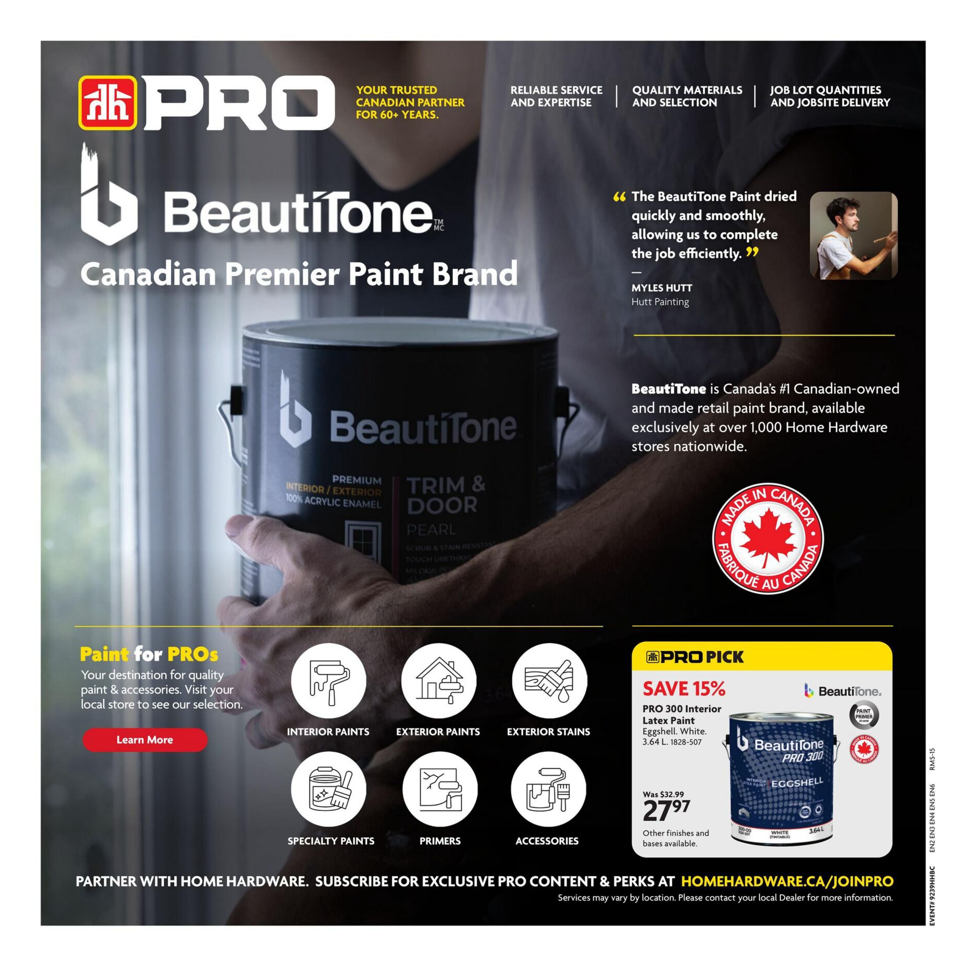 Home Hardware flyer page 28 features BeautiTone, Canada's #1 Canadian-owned and made retail paint brand. The page highlights 'Paint for PROs' with categories like Interior Paints, Exterior Paints, Exterior Stains, Specialty Paints, Primers, and Accessories. A 'PRO PICK' showcases BeautiTone PRO 300 Interior Latex Paint in Eggshell White, 3.64 L, on sale for $27.97, a 15% saving from the original price of $32.99. Other finishes and bases are available. The page also includes a testimonial from Myles Hutt of Hutt Painting praising BeautiTone's quick and smooth drying properties. BeautiTone paint is exclusively available at over 1,000 Home Hardware stores nationwide. Learn more about PRO services and perks at HomeHardware.ca/JoinPRO.