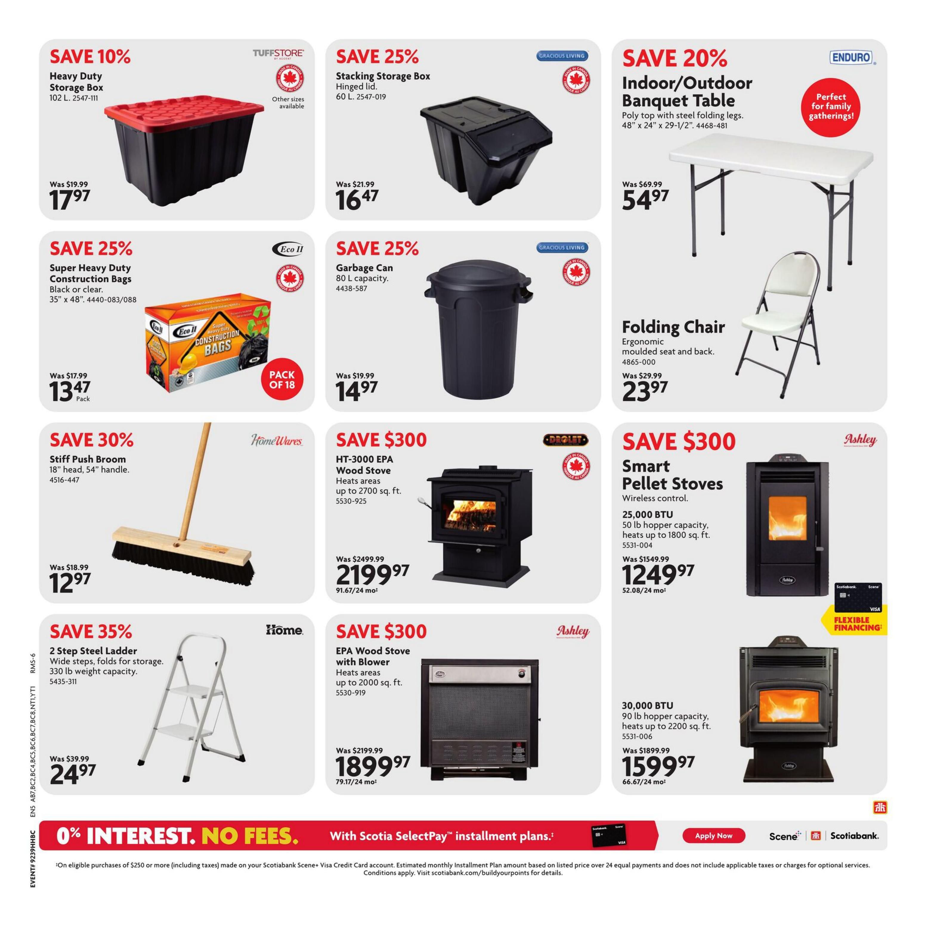 Home Hardware flyer page 6 features savings on various home and outdoor items. Save 10% on a Heavy Duty Storage Box, 102 L, for $17.97. Save 25% on a Stacking Storage Box, 60 L, for $16.47 and on Super Heavy Duty Construction Bags (35' x 48', pack of 18) for $13.47, and on an 80 L Garbage Can for $14.97. Save 20% on an Indoor/Outdoor Banquet Table with poly top and steel folding legs (48' x 24' x 29-1/2') for $54.97, and on a Folding Chair with ergonomic moulded seat and back for $23.97. Save 30% on a Stiff Push Broom (18' head, 54' handle) for $12.97. Save $300 on an HT-3000 EPA Wood Stove with Blower, heating up to 2700 sq. ft., for $2199.97, and on an EPA Wood Stove with Blower, heating up to 2000 sq. ft., for $1899.97. Save $300 on a 25,000 BTU Smart Pellet Stove with wireless control, 90 lb hopper capacity, heating up to 1800 sq. ft., for $1249.97, and on a 30,000 BTU model with 90 lb hopper capacity, heating up to 2200 sq. ft., for $1599.97. Save 35% on a 2 Step Steel Ladder with wide steps, folding for storage, and 330 lb weight capacity, for $24.97. The page also highlights 0% interest, no fees with Scotiabank SelectPay installment plans on eligible purchases of $250 or more.