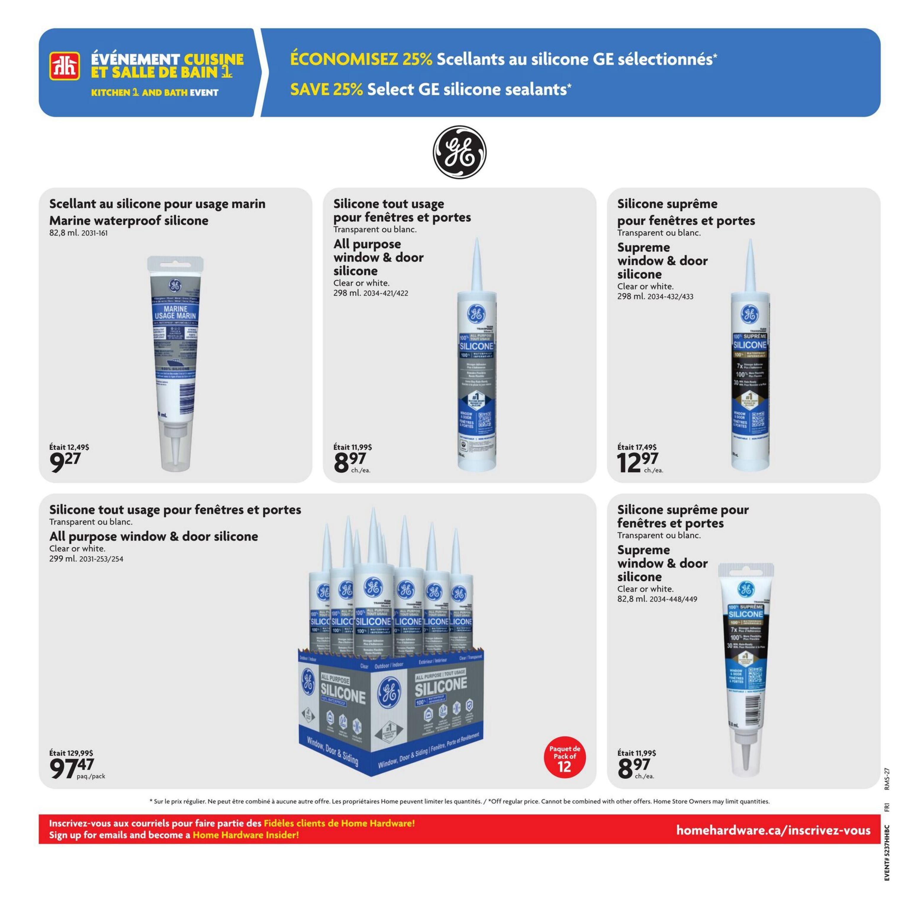 Home Hardware Kitchen and Bath Event featuring GE silicone sealants with a 25% savings. On this page, find GE Marine waterproof silicone sealant, 82.8 ml, for $9.27 (was $12.49). Also available is GE All Purpose window & door silicone, clear or white, 298 ml, for $8.97 each. Supreme window & door silicone, clear or white, 298 ml, is on sale for $12.97 each (was $17.49). A 12-pack of GE All Purpose window, door & siding silicone, clear or transparent, is priced at $97.47 per pack (was $129.99). Sign up for emails to become a Home Hardware Insider.