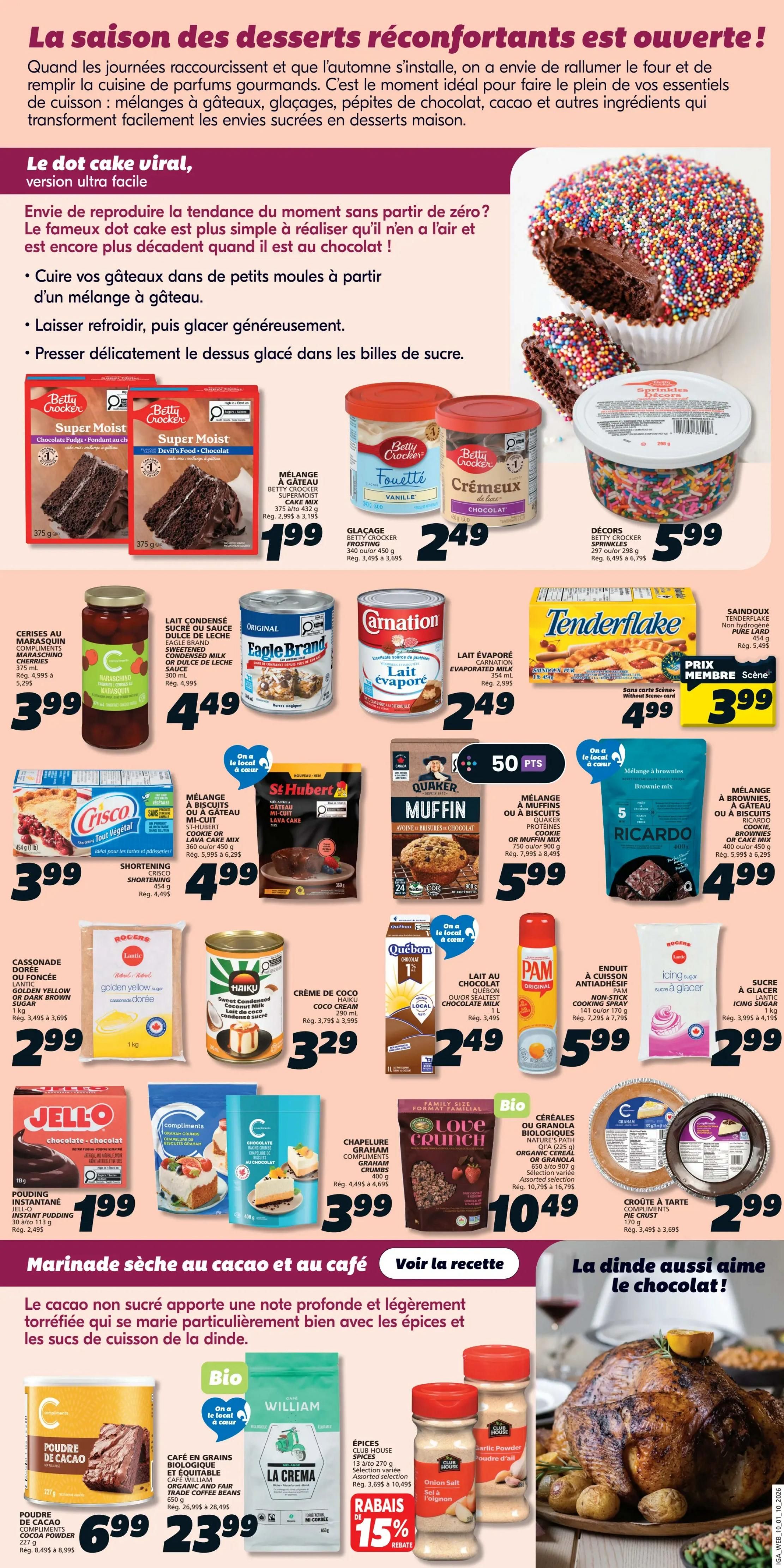 IGA Weekly Flyer Specials, Page 14. This page features a variety of dessert ingredients and baking supplies. Highlights include Betty Crocker Super Moist Chocolate Fudge cake mix for $1.99, Betty Crocker frosting in vanilla and chocolate for $2.49 each, and Betty Crocker sprinkles for $5.99. Also featured are Maraschino cherries for $3.99, Eagle Brand sweetened condensed milk for $4.49, and Carnation evaporated milk for $2.49. Tenderflake pie crusts are on sale for $3.99 with a scene card. Crisco shortening is $3.99. St Hubert muffin or cookie mix and lava cake mix are $4.99. Quaker Muffin mix is $5.99. Ricardo brownie mix is $4.99. Haiku coco cream is $3.29. Quebec brand chocolate milk is $2.49. Pam non-stick cooking spray is $5.99. Lantic icing sugar is $2.99. Jell-O instant pudding is $1.99. Compliments chocolate cheesecake is shown. Graham compliments crumbs are $3.99. Love Crunch granola is $10.49. Nature's Path organic cereals or granola are $16.79. A pie crust is $2.99. The page also promotes a recipe for dry marinade for cocoa and coffee, featuring Compliments cocoa powder for $6.99, La Crema organic and fair trade coffee beans for $23.99, and Club House spices including onion salt for $3.69 with a 15% rebate. A large image of a roasted turkey is shown.